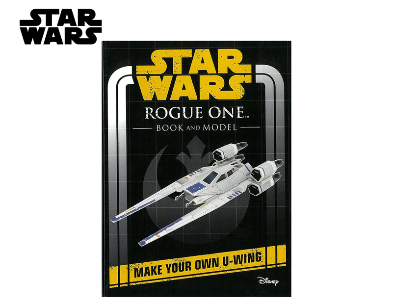Star Wars: Rogue One Activity Book and Model: Make Your Own U-Wing Hardcover Book