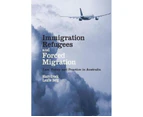 Immigration, Refugees and Forced Migration : Law, Policy and Practice in Australia : 1st Edition