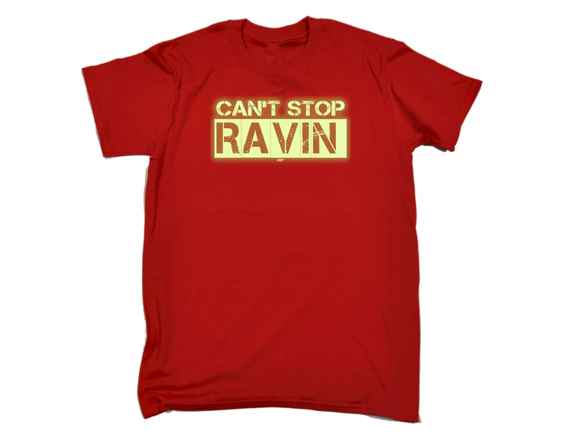123t Funny Tee - Cant Stop Ravin Glow In The Dark Mens T-Shirt Red - Red