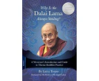Why Is the Dalai Lama Always Smiling? : A Westerner's Introduction and Guide to Tibetan Buddhist Practice