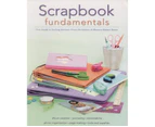 Scrapbook Fundamentals : Your Guide to Getting Started