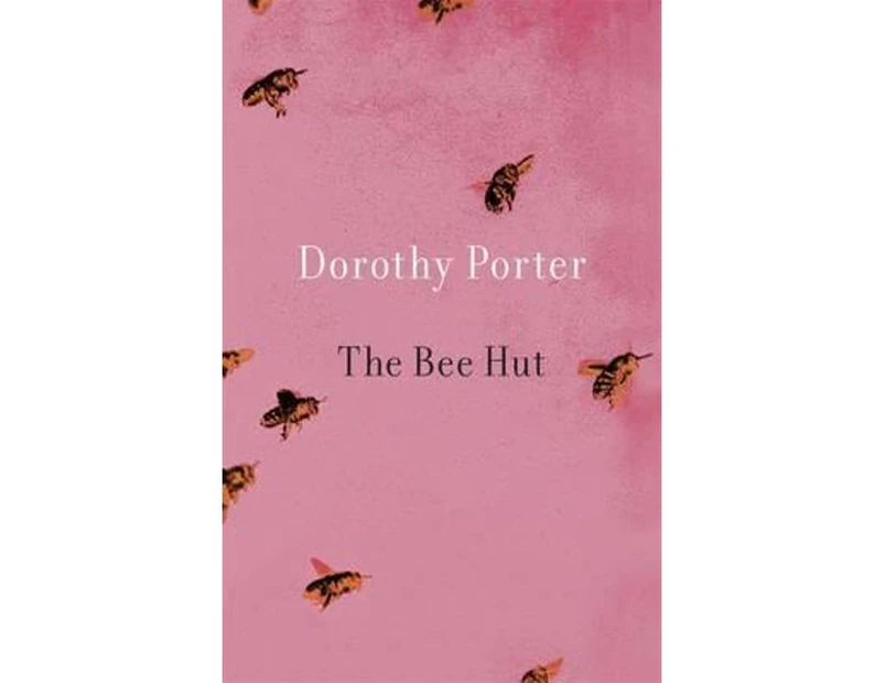 The Bee Hut  : Poems 2001-2008