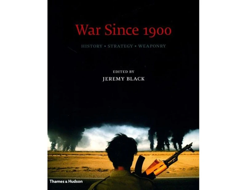 War Since 1900 : History Strategy Weaponry