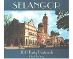 Selangor : 300 Early Postcards