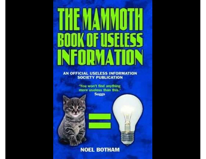 Mammoth Book of Useless Information : An Official Useless Information Society Publication