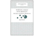 Turning Goals Into Results (Harvard Business Review Classics) : The Power of Catalytic Mechanisms