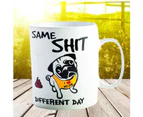 Same Sh*t Different Day - Giant Mug