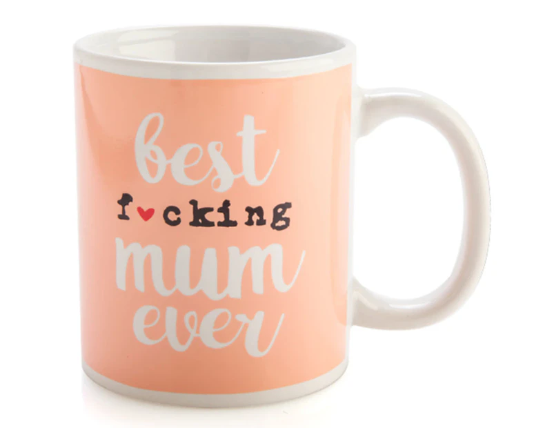 Best F*cking Mum Ever Ceramic Mug