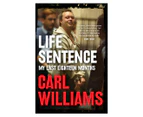 Life Sentence: My Last Eighteen Months Book by Carl Williams