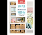 Good Housekeeping : Simple Organizing Wisdom : 400 Quick and Easy Clutter Cures