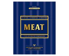 Meat: The Ultimate Companion Hardcover Book by Anthony Puharich & Libby Travers
