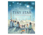 The Tiny Star Hardcover Book by Mem Fox