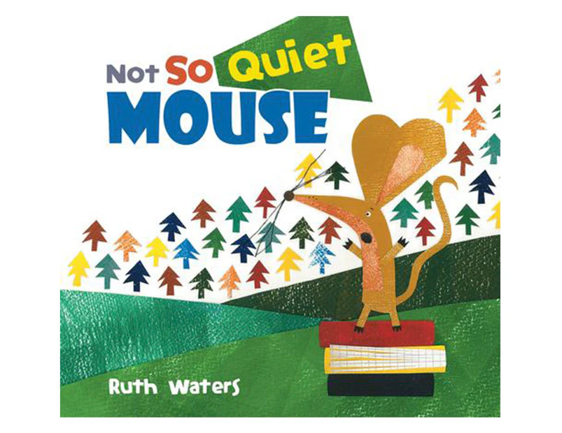 Not So Quiet Mouse Hardback Book by Ruth Waters