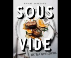 Sous Vide : Better Home Cooking