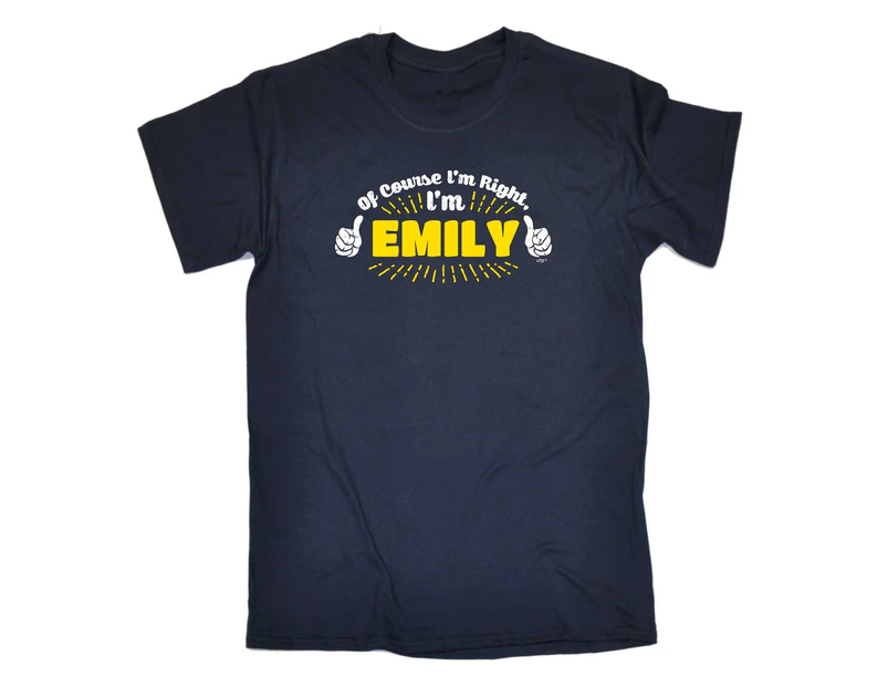 123t Funny Tee - Emily Of Course Im Right Mens T-Shirt Navy Blue - Navy Blue