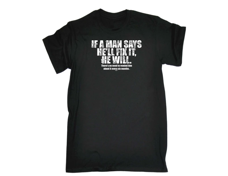 123t Funny Tee - If A Man Says Hell Fix It He Will Mens T-Shirt Black - Black