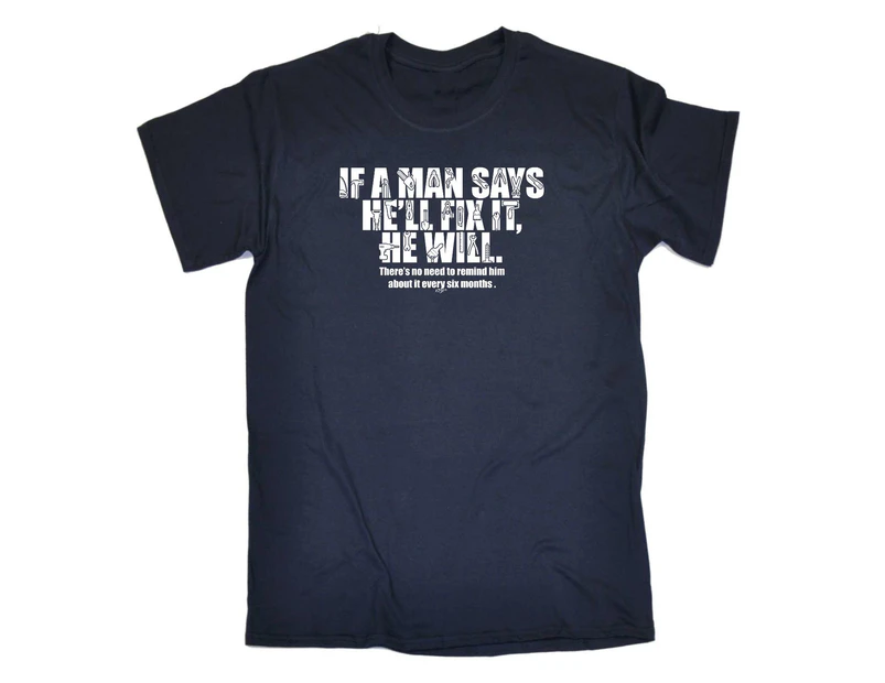 123t Funny Tee - If A Man Says Hell Fix It He Will Mens T-Shirt Navy Blue - Navy Blue