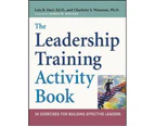 The Leadership Training Activity Book : 50 Exercises for Building Effective Leaders
