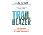 Trailblazer: The Power of Business As The Greatest Platform For Change Paperback Book by Marc Benioff
