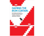 Gaming the Iron Curtain - Hardback