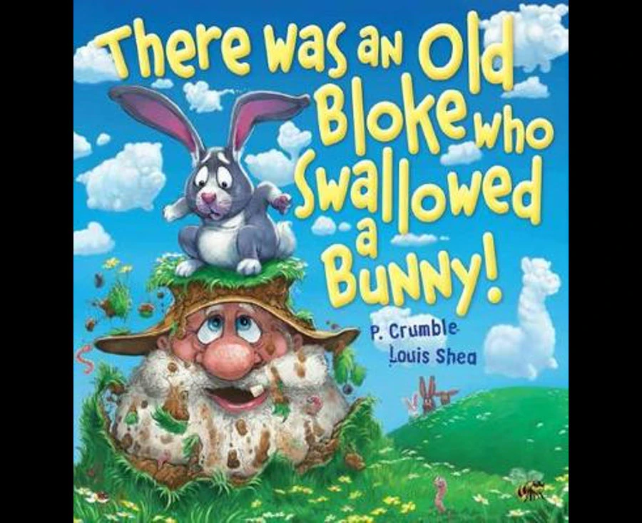 There Was an Old Bloke Who Swallowed a Bunny! Board Book