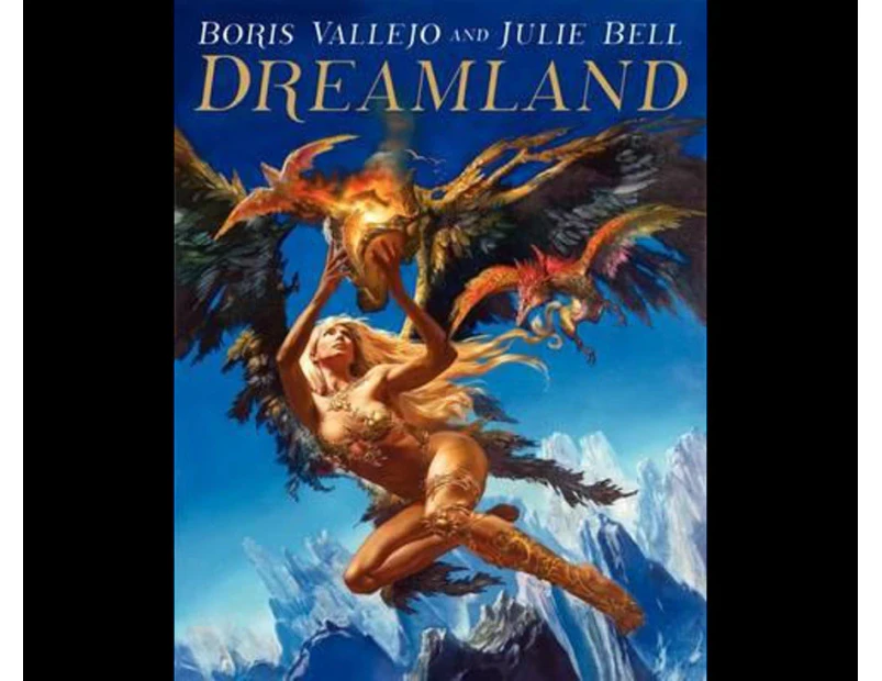 Boris Vallejo and Julie Bell : Dreamland