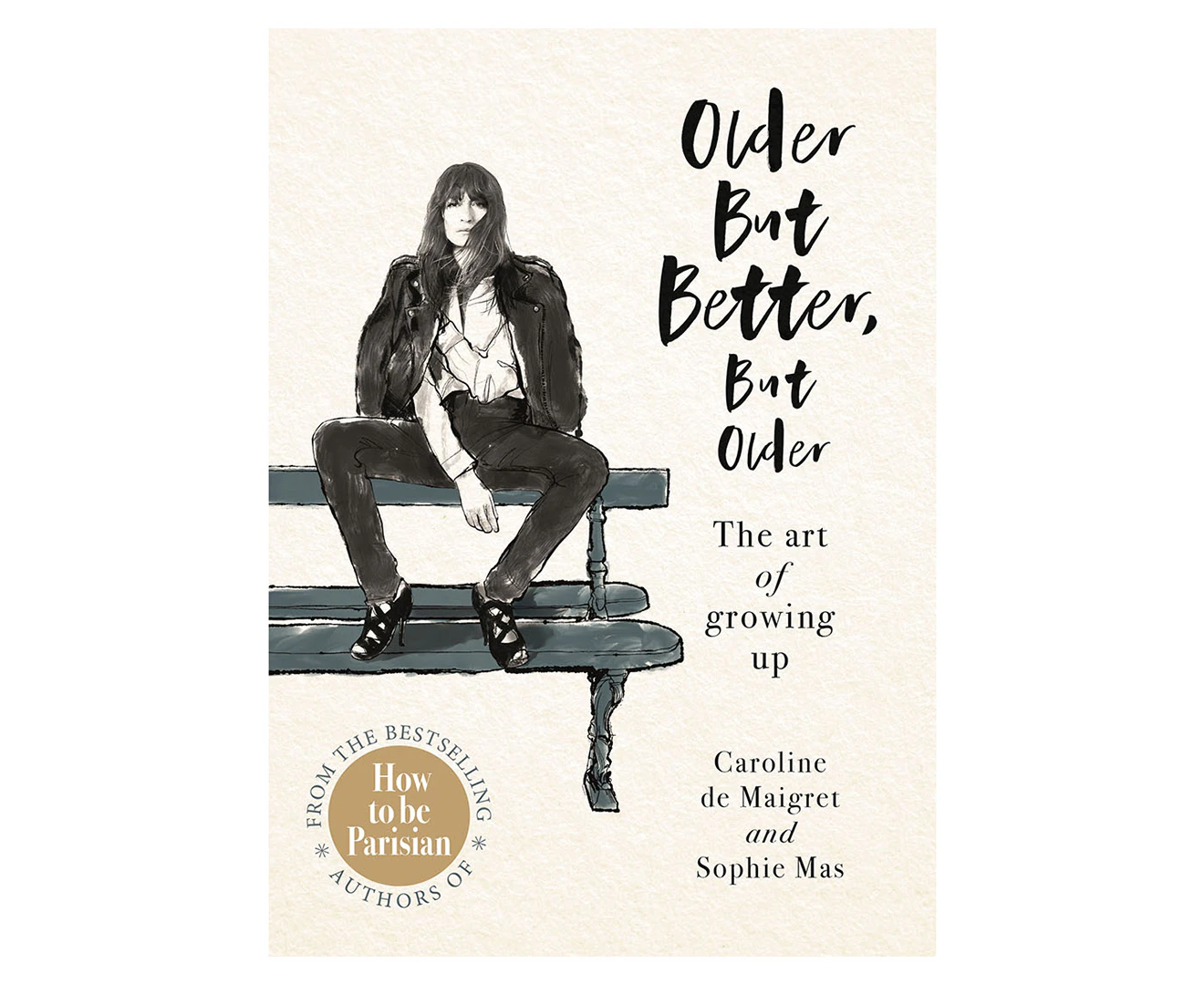 Older But Better, But Older Hardcover Book by Caroline De Maigret & Sophie Mas