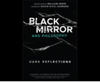 Black Mirror and Philosophy : Dark Reflections