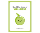 The Little Book of Wellness Hardcover Book by Vicki Vrint