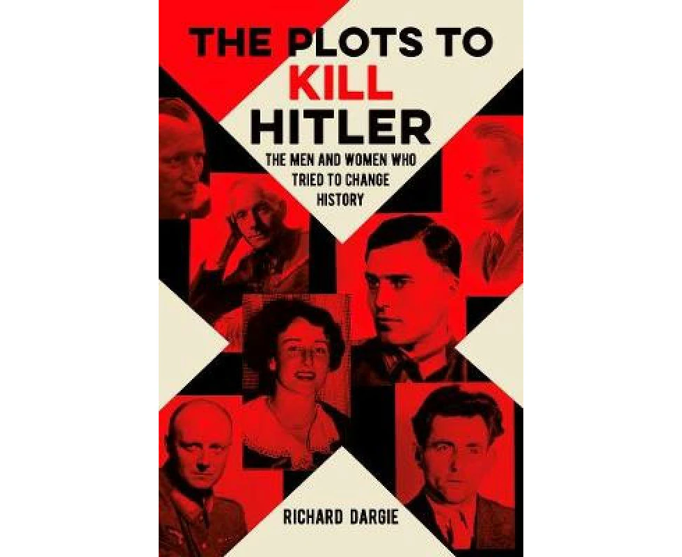 The Plots To Kill Hitler