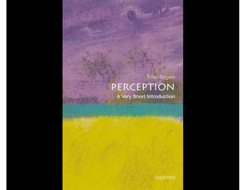 Perception : A Very Short Introduction