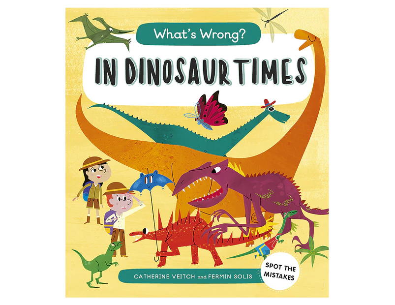 What's Wrong? In Dinosaur Times Book by Catherine Veitch