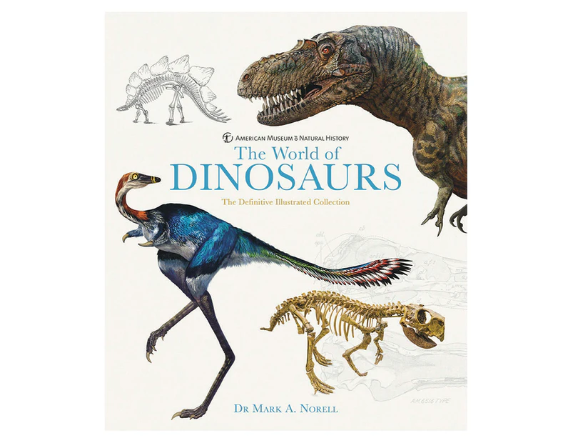 The World of Dinosaurs, The Definitive Illustrated Collection Hardback Book by Dr Mark A. Norell