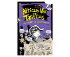 Atticus Van Tasticus Book 2: The Map of Half Maps Book by Andrew Daddo & Stephen Michael King