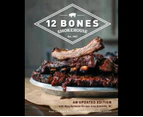 12 Bones Smokehouse : With More Barbecue Recipes from Asheville, NC