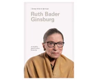 I Know This To Be True Hardcover Book by Ruth Bader Ginsburg & Geoff Blackwell