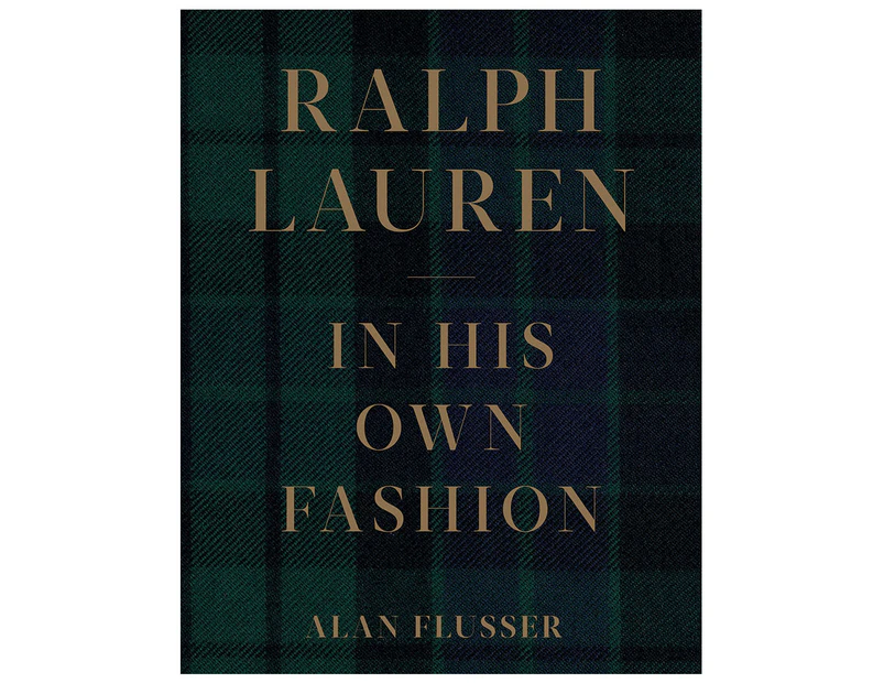 Ralph Lauren: In His Own Fashion Hardcover Book by Alan Flusser