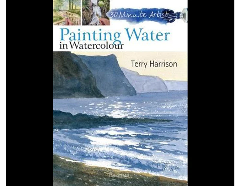 30 Minute Artist : Painting Water in Watercolour