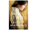 The Lost Jewels Books by Kirsty Manning