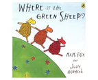 Where Is The Green Sheep? by Mem Fox