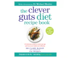 The Clever Guts Diet Recipe Book: Australian & New Zealand Edition Paperback Book