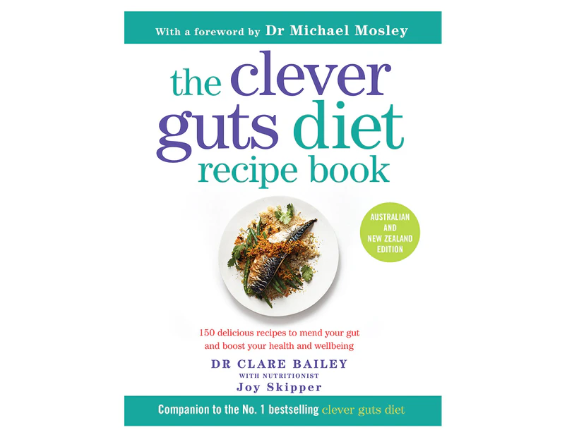 The Clever Guts Diet Recipe Book: Australian & New Zealand Edition Paperback Book
