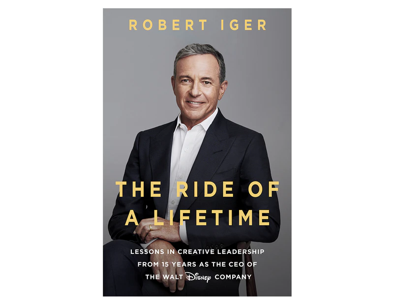 The Ride of a Lifetime Book by Robert Iger