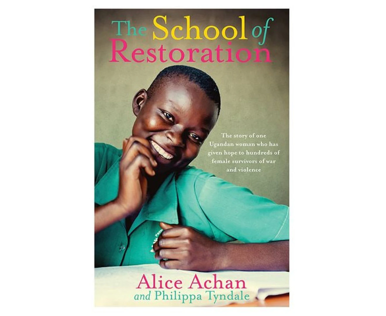 The School Of Restoration by Alice Achan & Philippa Tyndale