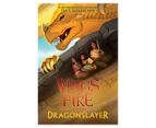 Dragonslayer: Wings Of Fire: Legends #2 Book by Tui T. Sutherland