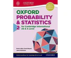 Mathematics for Cambridge International AS & A Level : Oxford Probability & Statistics 2 for Cambridge International AS & A Level