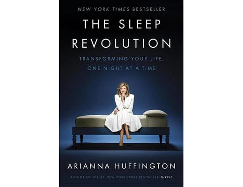 The Sleep Revolution : Transforming Your Life, One Night at a Time