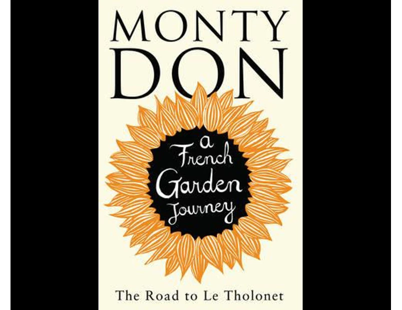 The Road to Le Tholonet : A French Garden Journey