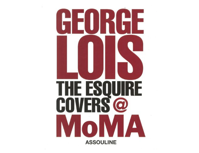 George Lois: The Esquire Covers @ MoMA Hardcover Book