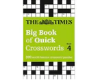 The Times Big Book Of Quick Crosswords Book 4 : 300 World-Famous Crossword Puzzles